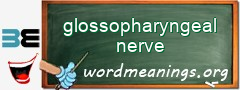 WordMeaning blackboard for glossopharyngeal nerve